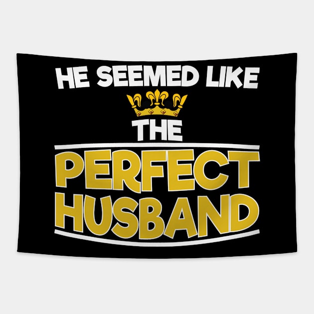 Funny Wife Perfect Husband Design Tapestry by 4Craig