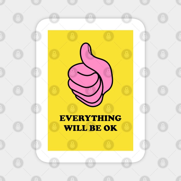 Everything Will Be OK Magnet by AdamRegester