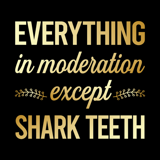 Funny Moderation Shark Teeth by lainetexterbxe49