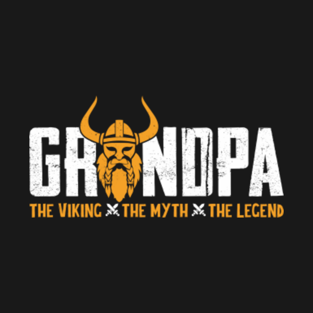 Discover Grandpa The Viking The Myth The Legend Papa Dad Unisex T Shirt - Fathers Day - T-Shirt