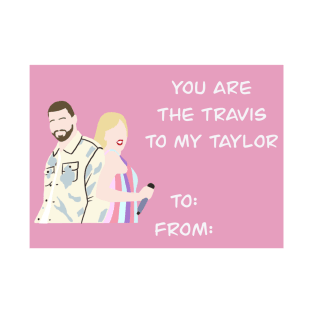 You Are The Travis To My Taylor T-Shirt