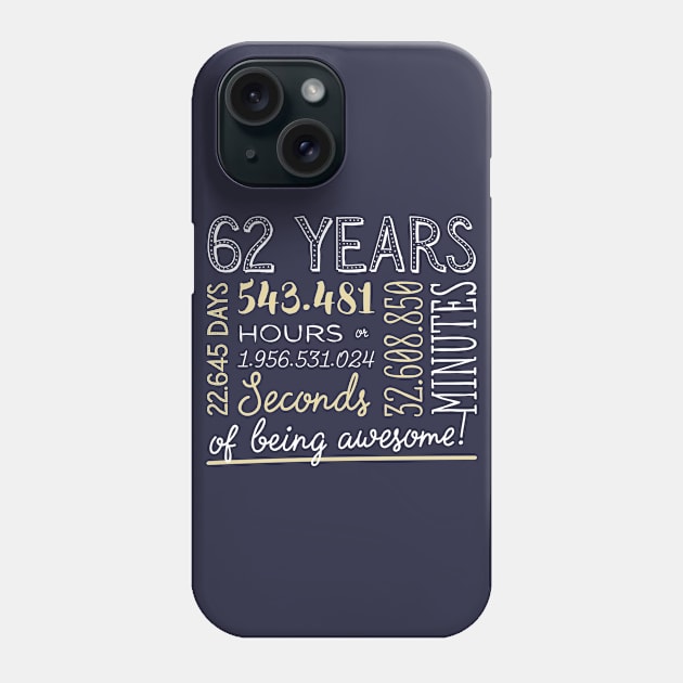 62nd Birthday Gifts - 62 Years of being Awesome in Hours & Seconds Phone Case by BetterManufaktur