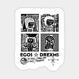 W3IRD GVNG ''EGOS + DREXMS'' (NEGATIVE) Magnet