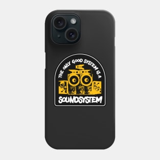 The Only Good System is a Sound System Reggae Phone Case