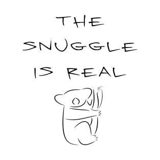 The Snuggle is Real T-Shirt