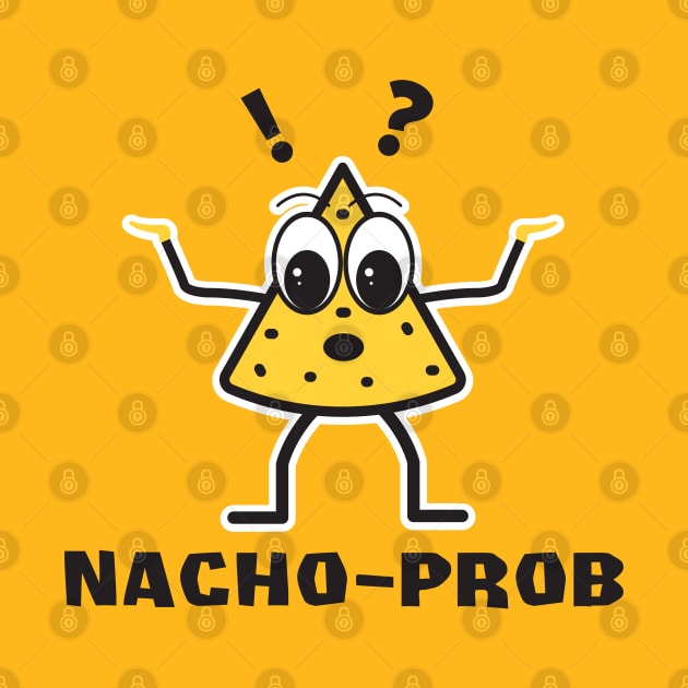 Nacho Problem by upursleeve