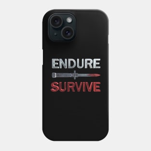 Endure and Survive Phone Case