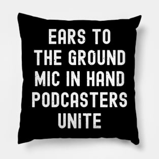 Ears to the Ground, Mic in Hand Podcasters Unite Pillow