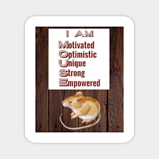 I Am MOUSE: Positive Affirmations Mouse T-Shirts & Gifts Magnet