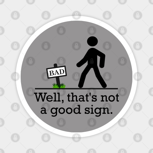 Thats Not A Good Sign Funny Stickman Bad' Men's T-Shirt