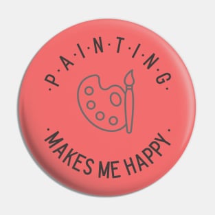 Painting makes me happy! Pin