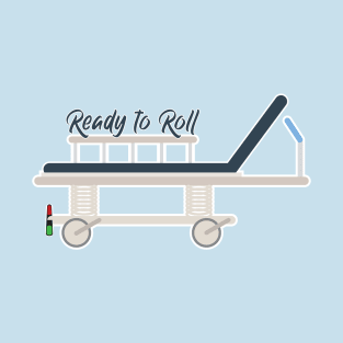 Ready to Roll T-Shirt