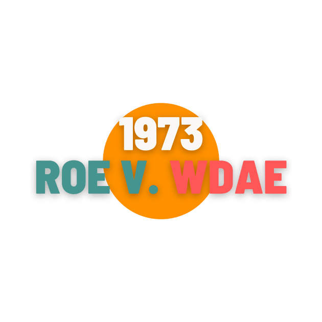 1973 Roe V. Wade by NICHE&NICHE