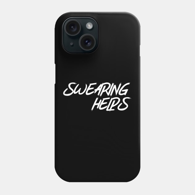 Swearing Helps. Phone Case by That Cheeky Tee