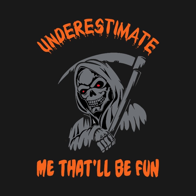 Underestimate Me That'll Be Fun by autopic