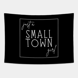 Just a Small Town Girl (white) Tapestry