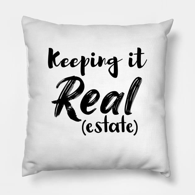 Keeping It Real Estate Funny Black a Realtors and Real Estate Agents Gift Pillow by DexterFreeman