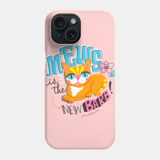 Mews is the New Barb Phone Case