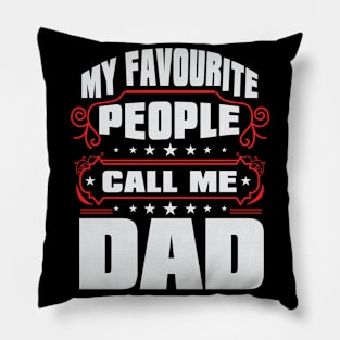 My Favorite People Call Me Dad Pillow