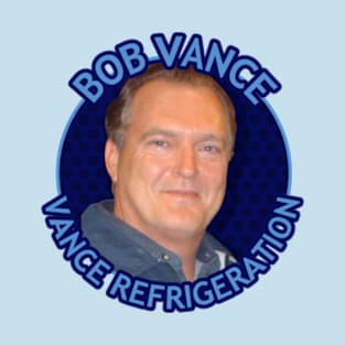 Bob Vance, Vance Refrigeration. T-Shirt