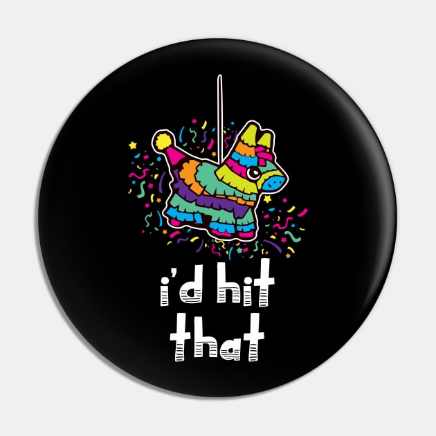 'I'd Hit That' Funny Party Pinata Pin by ourwackyhome