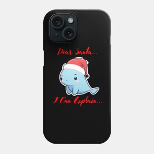 Dear Santa I Can Explain Phone Case