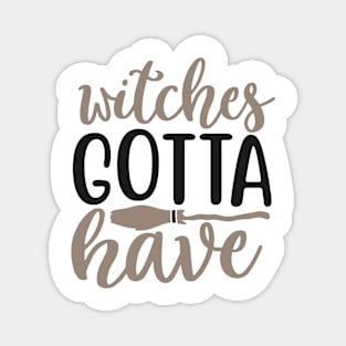 Witches Gotta Have Magnet