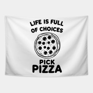 Life is Full of Choices Pick Pizza Tapestry