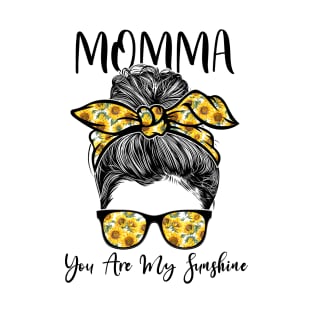 Momma You Are Sunshine Sunflowers Messy Bun Mother's Day T-Shirt