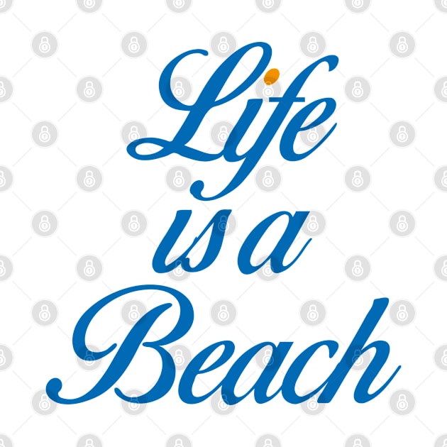 LIFE IS A BEACH by eyesblau