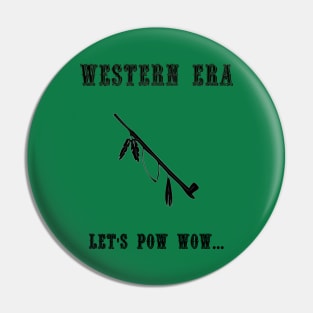 Famous Western Slogan - Lets Pow Wow Pin