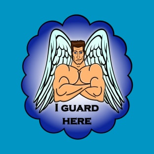 Guardian angel - I guard here - warns of intruders. T-Shirt