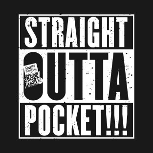 Straight Outta Pocket!!! T-Shirt