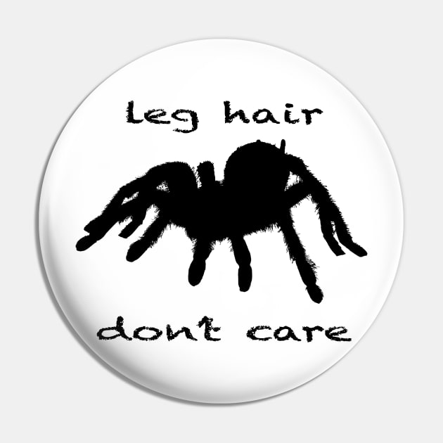 Leg Hair Don't Care Pin by Kangavark