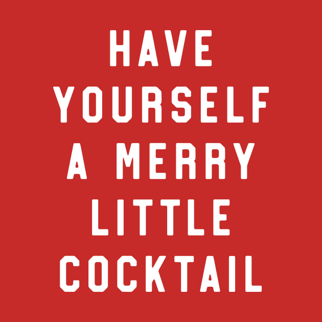 Have self merry little cocktail by Calculated