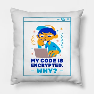 My Code Is Encrypted. Why? Pillow