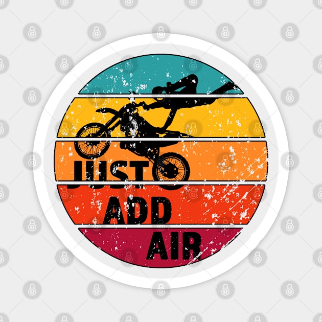 Just Add Air- Great Freestyle Motocross Rider Gift - Black Lettering & Multi Color Segmented Design with Outline - Distressed Look Magnet by RKP'sTees