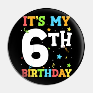 Kids Its My 6th Birthday Six Happy Birthday Boy or Girls Pin