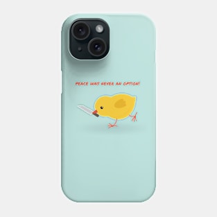 small yellow chicken peace was never an option funny illustration Phone Case