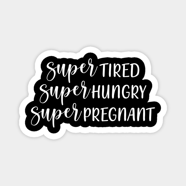 Super tired, super hungry, super pregnant Magnet by colorbyte