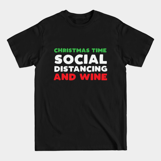 Discover Christmas Time Social Distancing And Wine - Funny Christmas Wine - Funny Christmas Wine - T-Shirt