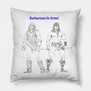 Barbarians In Arms! Pillow