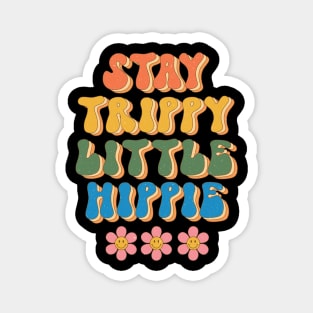 Stay Trippy Little Hippie Floral Groovy Design Magnet