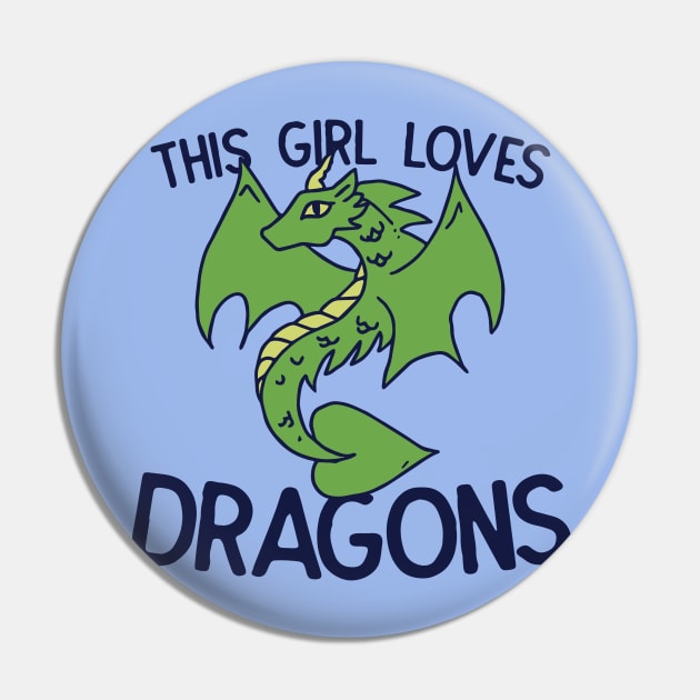 This girl Loves Dragons Pin by bubbsnugg