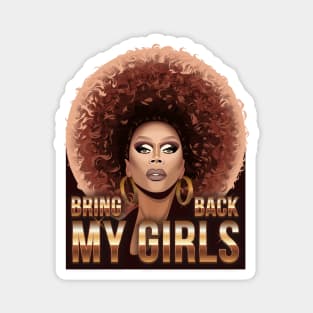 RuPaul Bring back my girls from All Stars Magnet