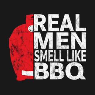 Real Men Smell Like BBQ - Kamado Style BBQ Smoked Meat T-Shirt