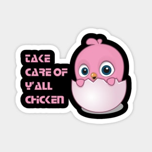 take care of yall chicken Magnet