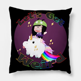 Let's Get Weird! Pillow