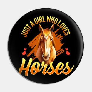 Just A Girl Who Loves Horses Pin