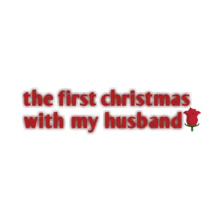 the first christmas with my husband T-Shirt